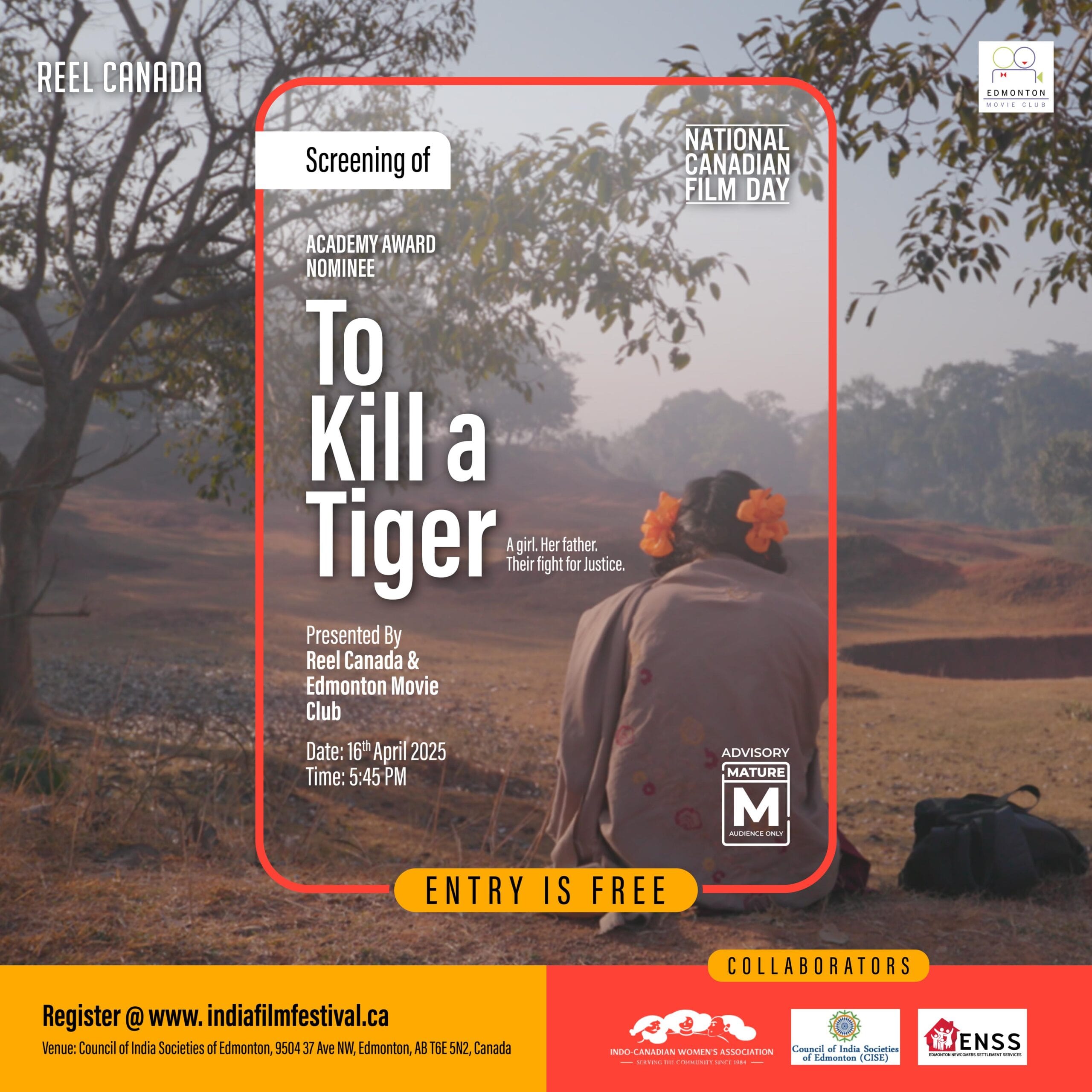 We’re pleased to invite you to a powerful and thought-provoking film screening in honor of National Canadian Film Day. 🎥 Film: To Kill a Tiger (Academy Award Nominee) 📅 Date: Wednesday, April 16, 2025 🕕 Time: 5:45 PM 📍 Venue: Council of India Societies of Edmonton 9504 37 Ave NW, Edmonton, AB T6E 5N2